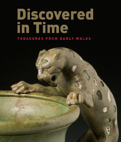 Clawr llyfr / Book cover: Discovered in Time - Treasures from Early Wales