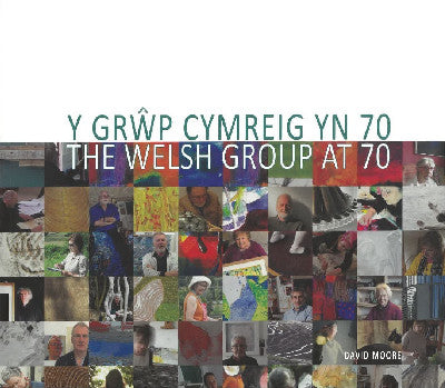 Clawr llyfr / Book cover: Grŵp Cymreig yn 70, Y / Welsh Group at 70, The