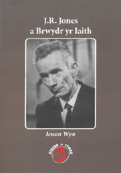 Clawr llyfr / Book cover: J. R. Jones a Brwydr yr Iaith