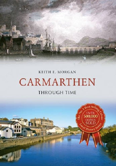 Clawr llyfr / Book cover: Carmarthen Through Time