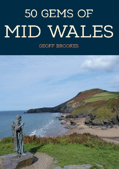 Clawr llyfr / Book cover: 50 Gems of Mid Wales - The History and Heritage of the Most Iconic Places