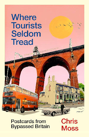 Clawr y llyfr: Where Tourists Seldom Tread / Book cover: Where Tourists Seldom Tread