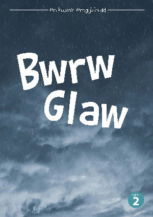 Cyfres Archwilio'r Amgylchedd: Bwrw Glaw