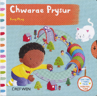 Clawr llyfr / Book cover: Cyfres Gwthio, Tynnu, Troi: Chwarae Prysur / Busy Play — Busy Play