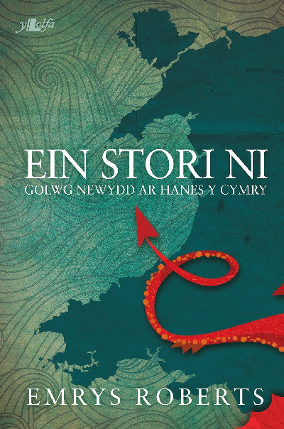 Clawr llyfr / Book cover: Ein Stori Ni - Golwg Newydd ar Hanes y Cymry — Golwg Newydd ar Hanes y Cymry
