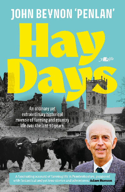 Clawr llyfr / Book cover: Hay Days - Life on a Pembrokeshire Farm, 1932-2021 — Life on a Pembrokeshire Farm, 1932-2021