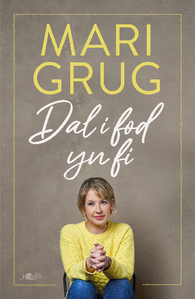 Clawr llyfr / Book cover: Dal i Fod yn Fi
