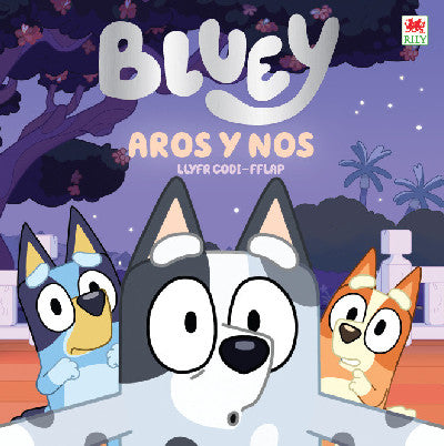 Clawr llyfr / Book cover: Bluey: Aros y Nos (llyfr-codi-fflap)