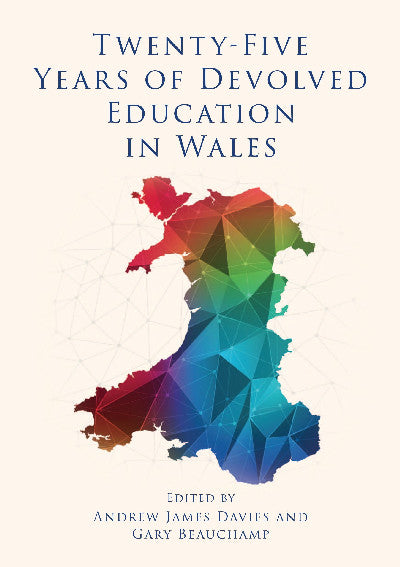 Clawr llyfr / Book cover: Twenty-Five Years of Devolved Education in Wales