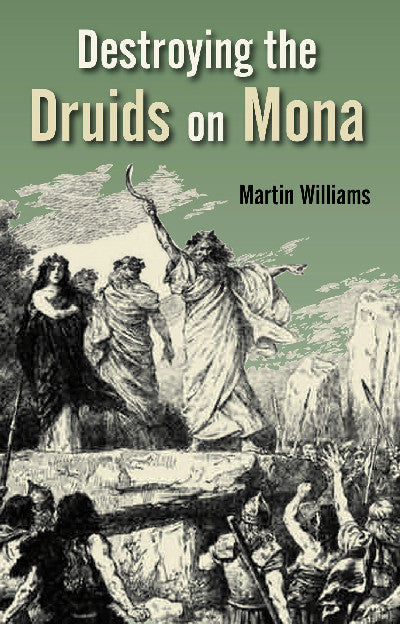 Clawr llyfr / Book cover: Destroying the Druids on Mona
