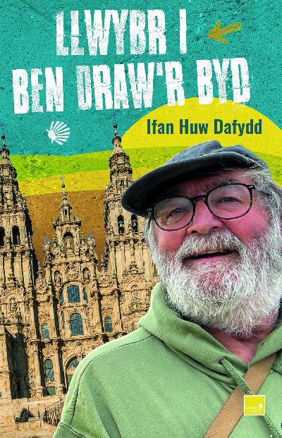 Clawr llyfr / Book cover: Llwybr i Ben Draw'r Byd — Gwlad y Basg i Galisia
