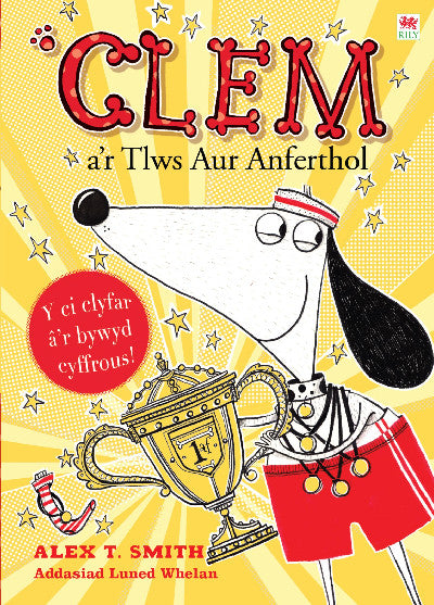 Clawr llyfr / Book cover: Cyfres Clem: 5. Clem a'r Tlws Aur Anferthol
