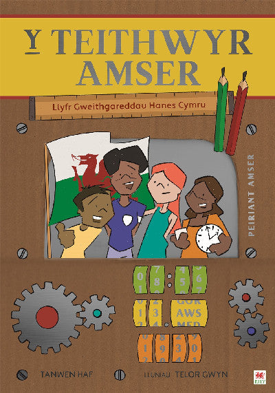 Clawr llyfr / Book cover: Y Teithwyr Amser (Llyfr Gweithgareddau Hanes Cymru - Cyfres 10 Stori o Hanes Cymru)