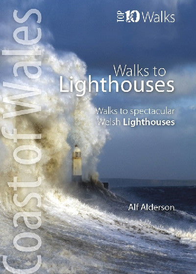 Clawr llyfr / Book cover: Top 10 Walks: Walks to Lighthouses - Walks to Spectacular Welsh Lighthouses