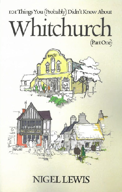 Clawr llyfr / Book cover: 101 Things You (Probably) Didn't Know About: Whitchurch (part 1)