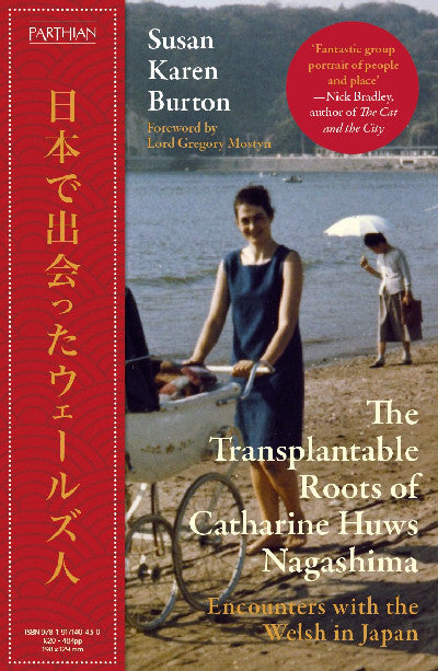 Clawr llyfr / Book cover: The Transplantable Roots of Catharine Huws Nagashima — Encounters with the Welsh in Japan