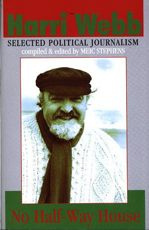No Half-Way House - Selected Political Journalism - Siop Y Pentan