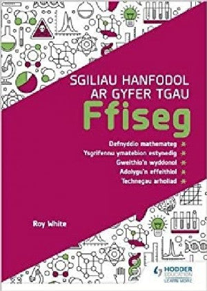 Sgiliau Hanfodol ar Gyfer TGAU Ffiseg (Essential Skills for GCSE Physics: Welsh-Language Edition) - Siop Y Pentan