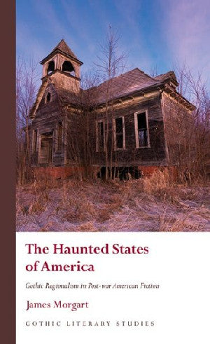 Gothic Literary Studies: Haunted States of America, The - Gothic - Siop Y Pentan