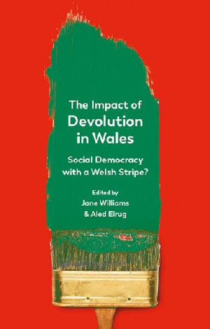 Impact of Devolution in Wales, The - Social Democracy with a Wels - Siop Y Pentan