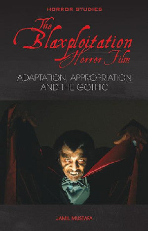 Blaxploitation Horror Film, The - Adaptation, Appropriation and T - Siop Y Pentan