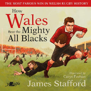 How Wales Beat the Mighty All Blacks, The Most Famous Win in Wels - Siop Y Pentan