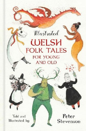 Illustrated Welsh Folk Tales for Young and Old - Siop Y Pentan