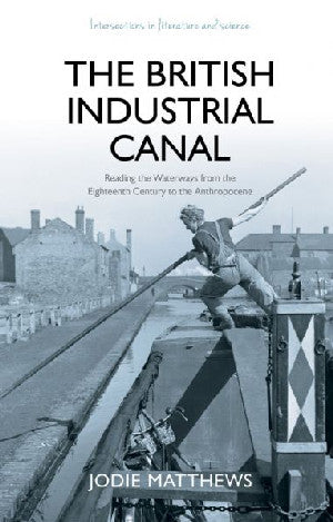 British Industrial Canal, The - Reading the Waterways from The - Siop Y Pentan