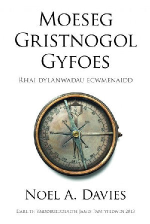 Moeseg Gristnogol Gyfoes - Rhai Dylanwadau Ecwmenaidd - Siop Y Pentan