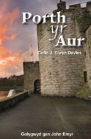 Porth yr Aur - Cofio J. Elwyn Davies - Siop Y Pentan