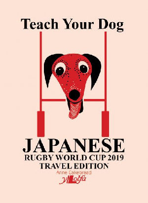 Teach Your Dog Japanese - Rugby World Cup 2019 Travel Edition - Siop Y Pentan