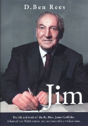 Jim - The Life and Work of the Rt. Hon. James Griffiths - Siop Y Pentan