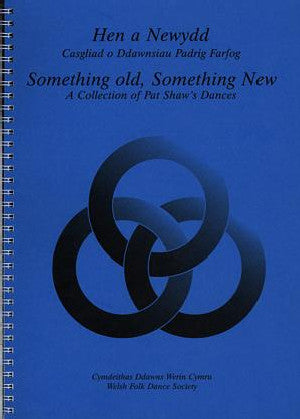 Hen a Newydd - Casgliad o Ddawnsiau Padrig Farfog / Something Old