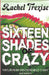 Sixteen Shades of Crazy
