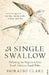 Single Swallow, A - Following an Epic Journey from South Africa T