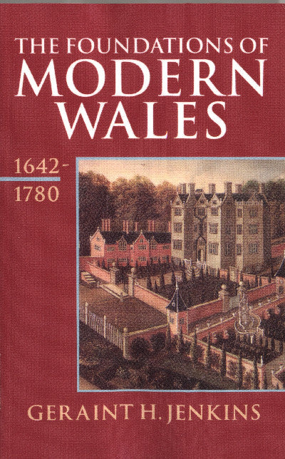 Clawr llyfr / Book cover: The HistorThe Foundations of Modern Wales 1642-1780