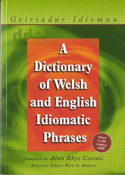 Clawr llyfr / Book cover: Dictionary of Welsh and English Idiomatic Phrases, A / Geiriadur Idiomau