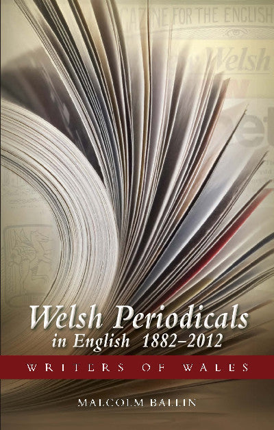 Clawr llyfr / Book cover: Writers of Wales Series: Welsh Periodicals in English 1882-2012