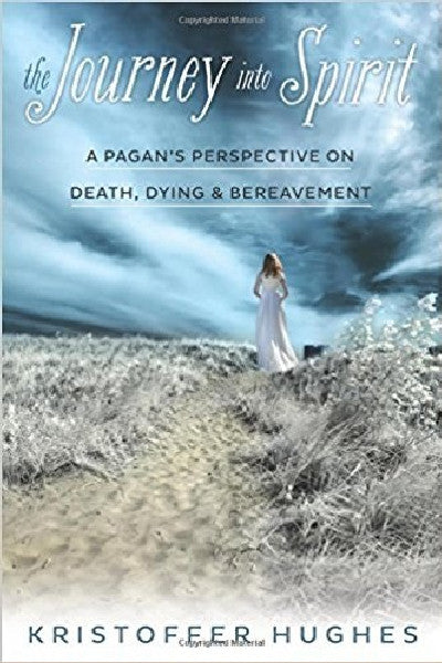Clawr llyfr / Book cover: Journey into Spirit, The - A Pagan's Perspective on Death, Dying, and Bereavement