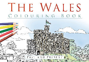 The Wales Colouring Book - Past and Present