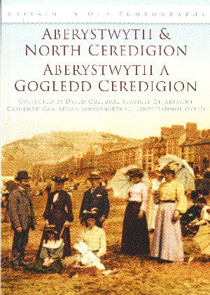 Britain in Old Photographs: Aberystwyth and North
