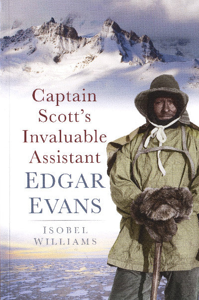 Clawr llyfr / Book cover: Captain Scott's Invaluable Assistant Edgar Evans