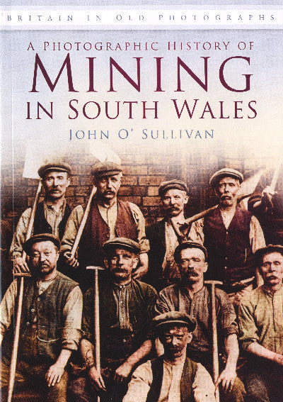 Clawr llyfr / Book cover: A Photographic History of Mining in South Wales