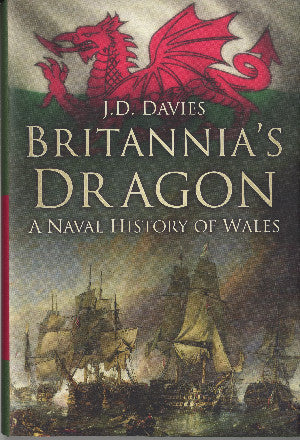 Britannia's Dragon - A Naval History of Wales