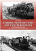Images of Cardiff, Newport and the Valleys Railways