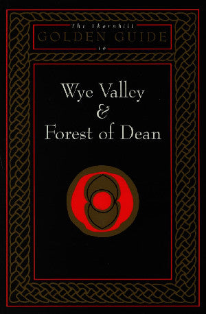 Golden Guide Series: Wye Valley and Forest of Dean