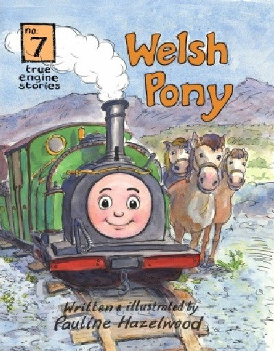 Clawr llyfr / Book cover: True Engine Stories: 7. Welsh Pony