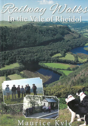Railway Walks: in the Vale of Rheidol
