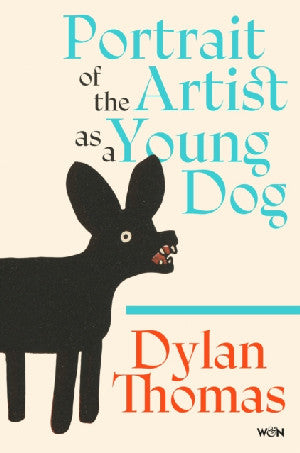 Clawr y llyfr: Portrait of the Artist as a Young Dog / Book cover: Portrait of the Artist as a Young Dog