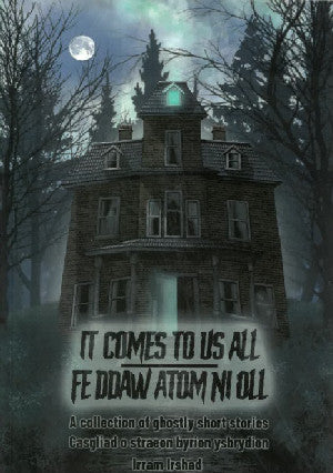 It comes to us all / Fe ddaw atom ni oll 